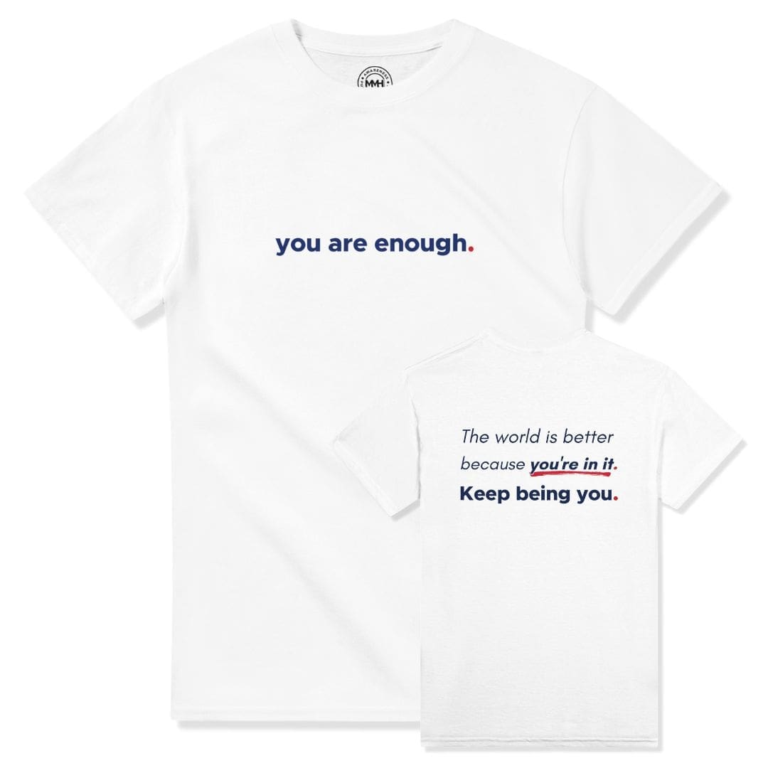 White T-shirt - "You Are Enough Tee International" by MMH Statement Apparel