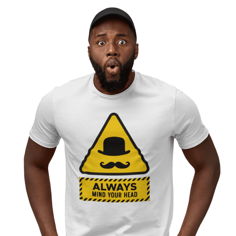 Man surprised wearing 'Mind Your Head' shirt