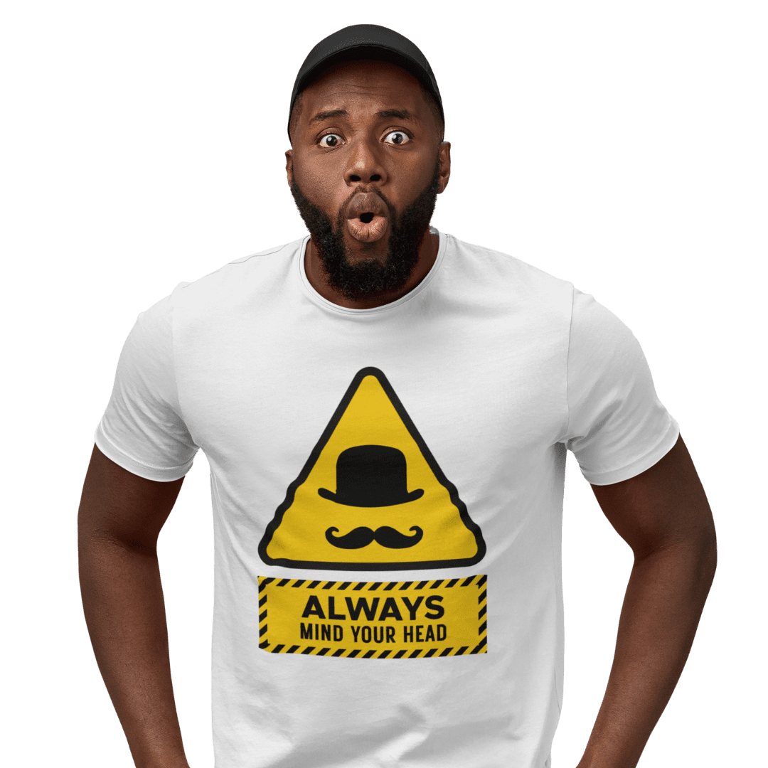 Man surprised wearing 'Mind Your Head' shirt