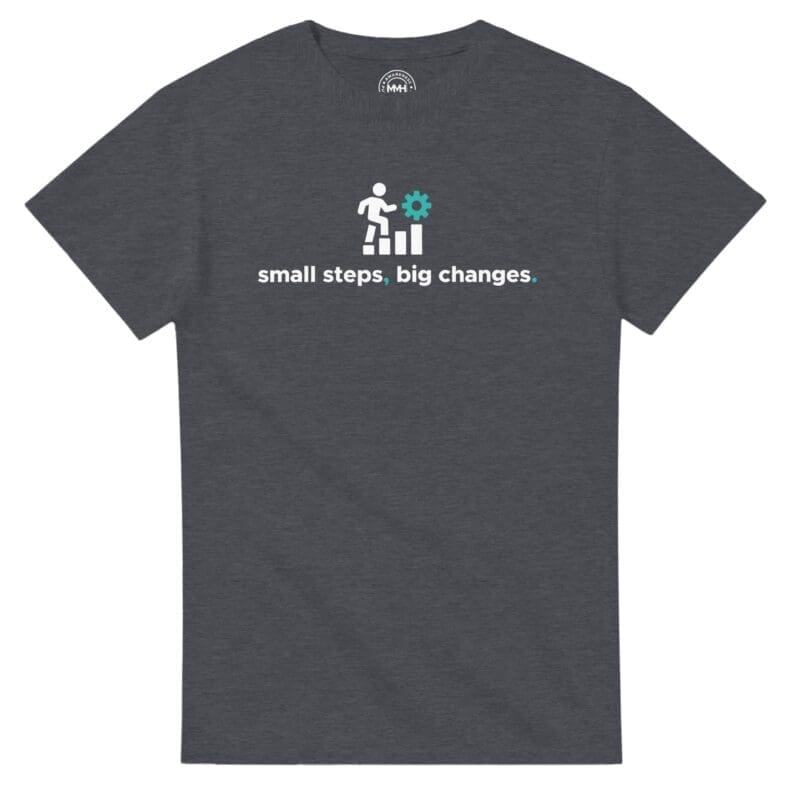 "Small Steps, Big Changes. Heavyweight Crewneck T-shirt" T-shirt by MMH Statement Apparel