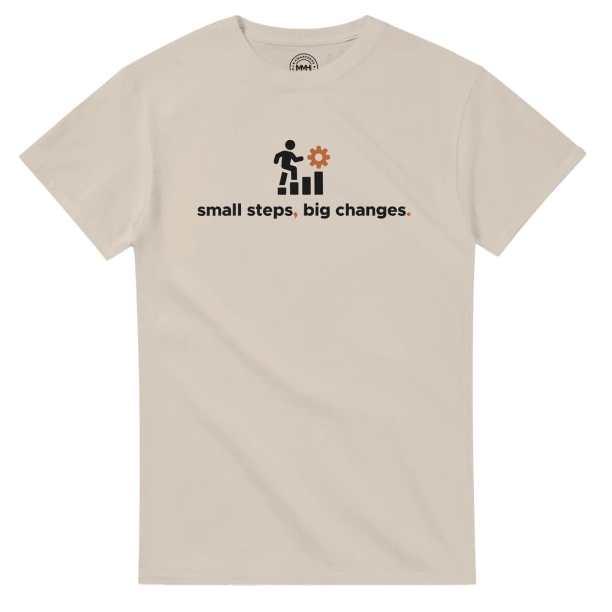 Sand T-shirt - "Small Steps Big Changes - Tee" by MMH Statement Apparel