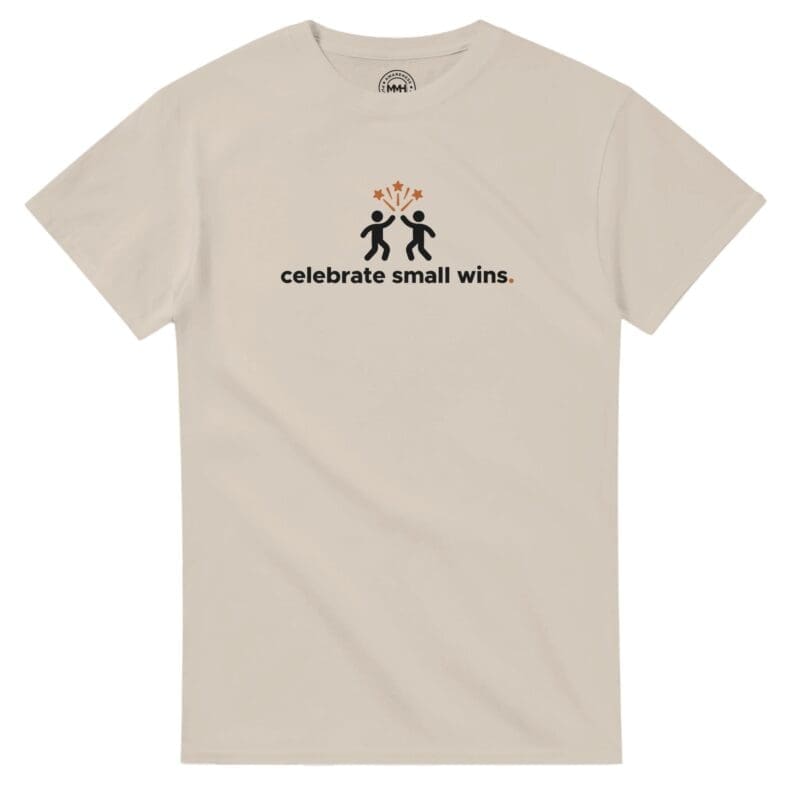Sand T-shirt - "Celebrate Small Wins - Tee" by MMH Statement Apparel
