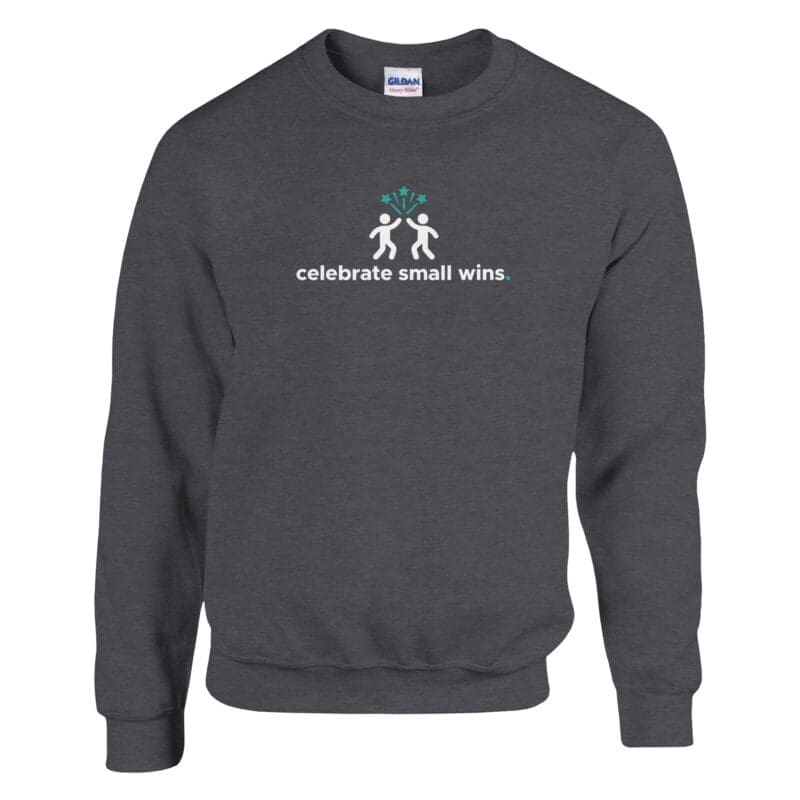 "Celebrate Small Wins. Crewneck Sweatshirt" Sweatshirt by MMH Statement Apparel