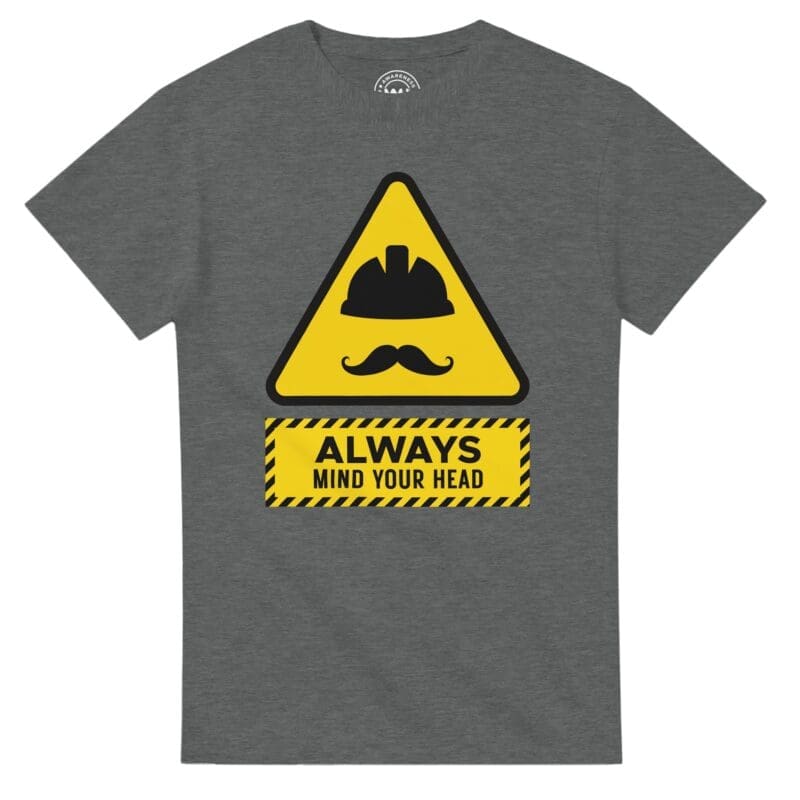 Graphite Heather T-shirt - "Always Mind Your Head Tee (Hard Hat)" by MMH Statement Apparel
