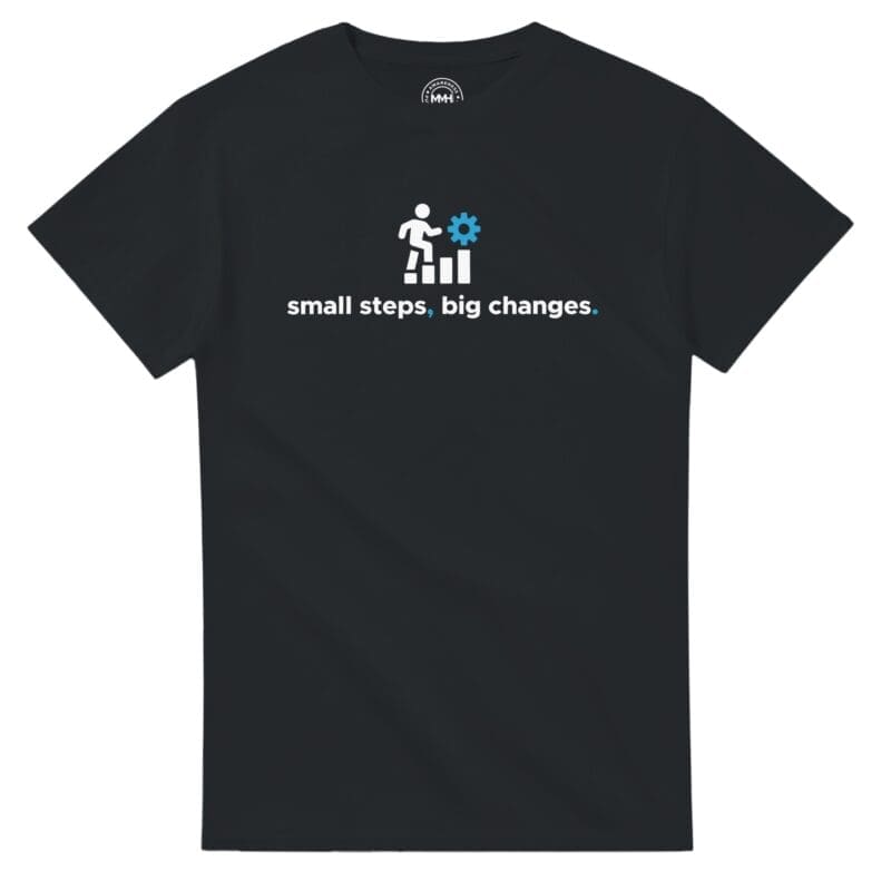 Black T-shirt - "Small Steps Big Changes - Tee" by MMH Statement Apparel