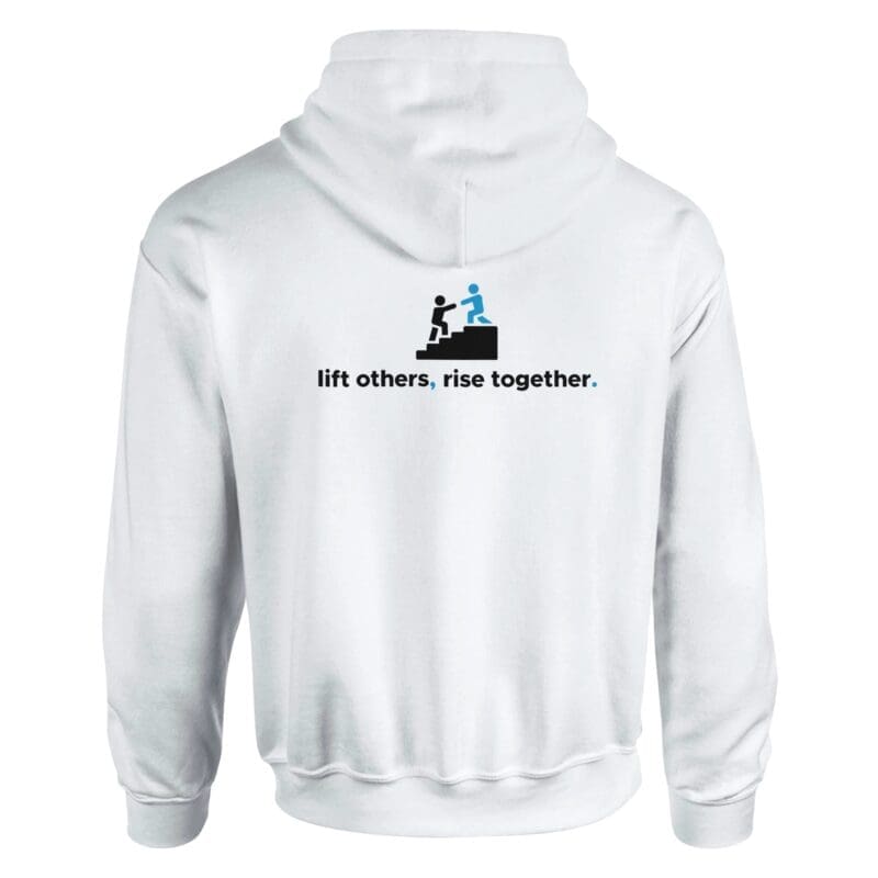 White Hoodie - "Lift Others, Rise Together. - Hoodie" by MMH Statement Apparel