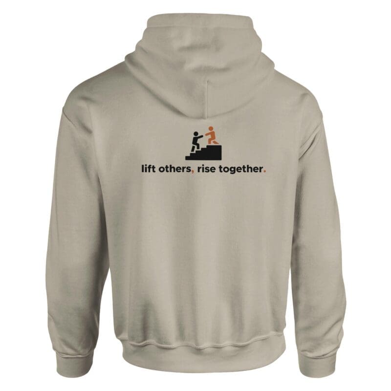 Sand Hoodie - "Lift Others, Rise Together. - Hoodie" by MMH Statement Apparel