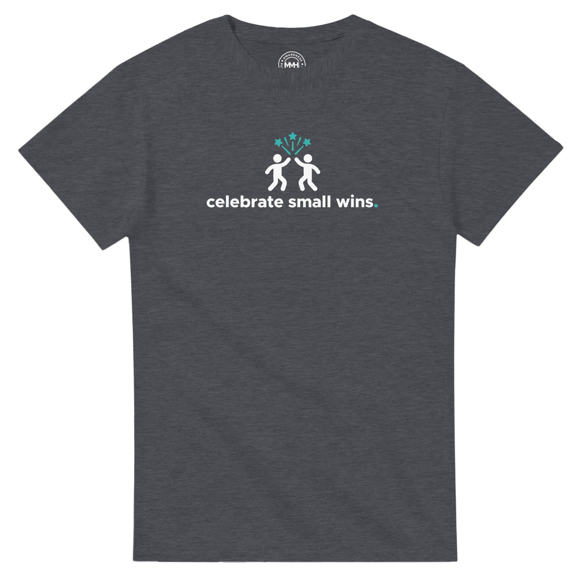 Dark Heather T-shirt - "Celebrate Small Wins - Tee" by MMH Statement Apparel