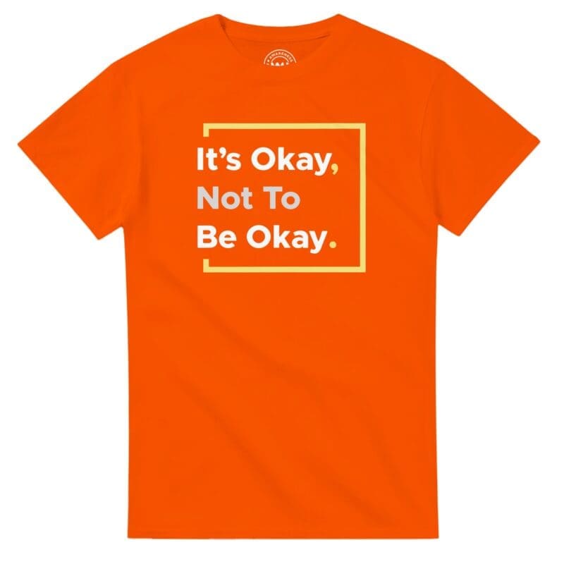 Orange T-shirt - "It’s Okay Not To Be Okay Tee (Neon)" by MMH Statement Apparel