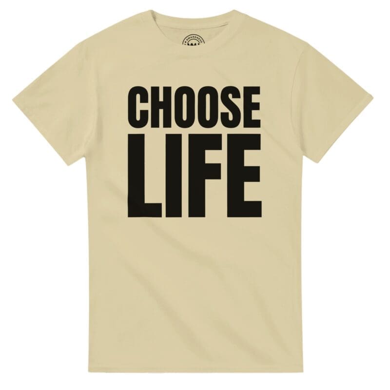 Natural T-shirt - "Choose Life & Monologue T-Shirt" by MMH Statement Apparel