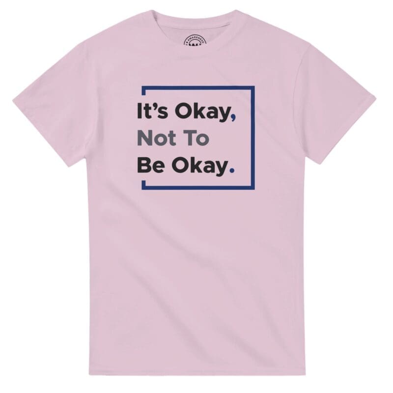Light Pink T-shirt - "It’s Okay Not To Be Okay Tee (Calm)" by MMH Statement Apparel