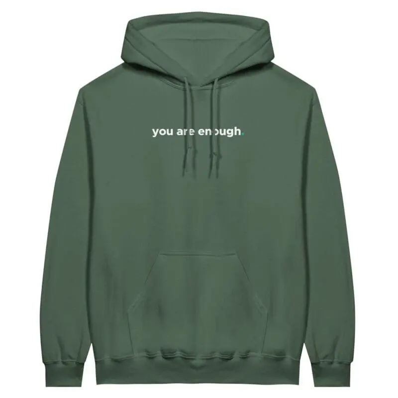 Military Green Hoodie - "You Are Enough Keep Being You Hoodie (Calm)" by MMH Statement Apparel