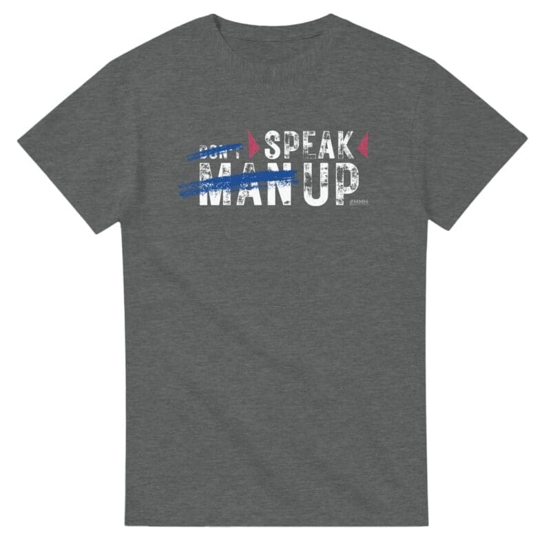 Graphite Heather T-shirt - "Don’t Man Up Speak Up - Tee" by MMH Statement Apparel