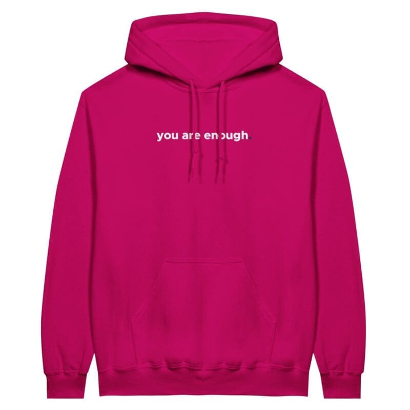 Heliconia Hoodie - "You Are Enough Keep Being You Hoodie (Neon)" by MMH Statement Apparel