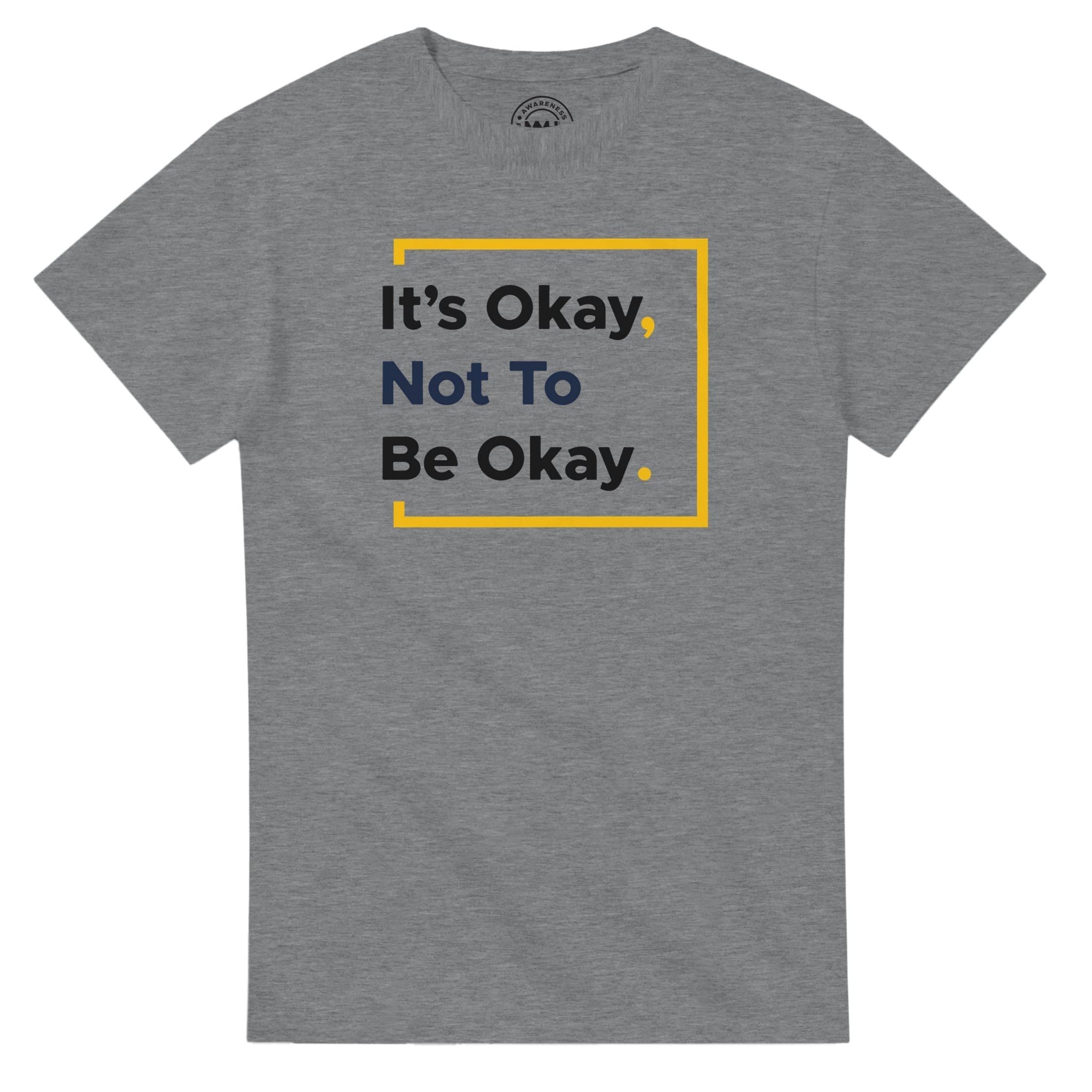 Sport Grey T-shirt - "It’s Okay Not To Be Okay Tee" by MMH Statement Apparel