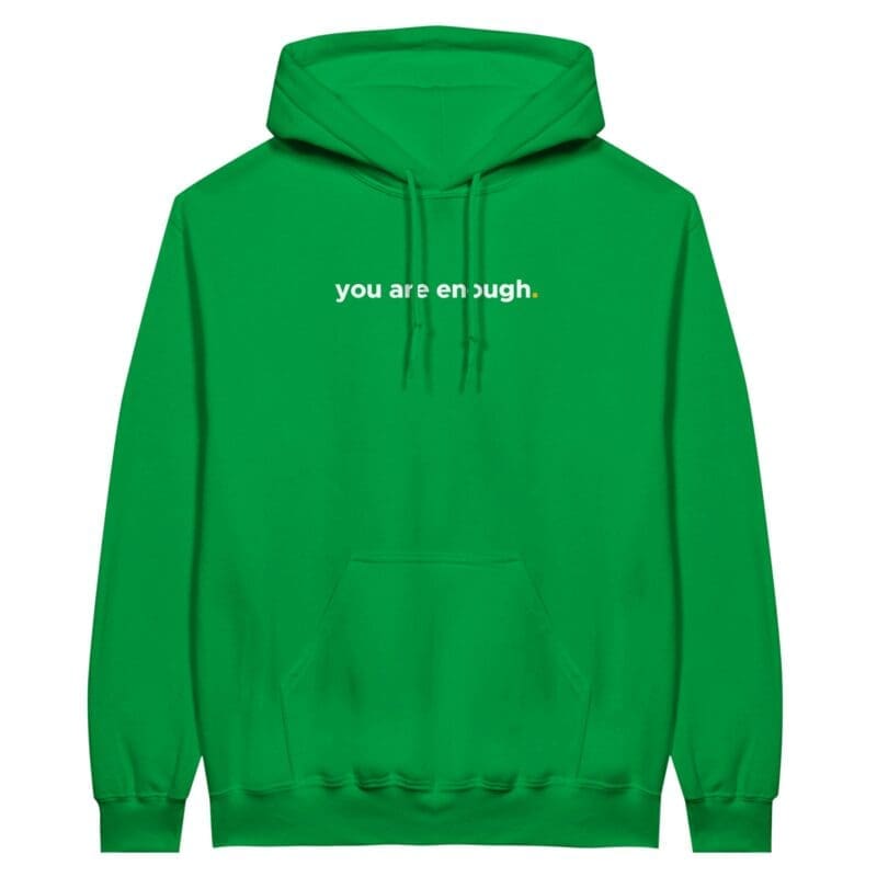 Irish Green Hoodie - "You Are Enough Keep Being You Hoodie (Neon)" by MMH Statement Apparel