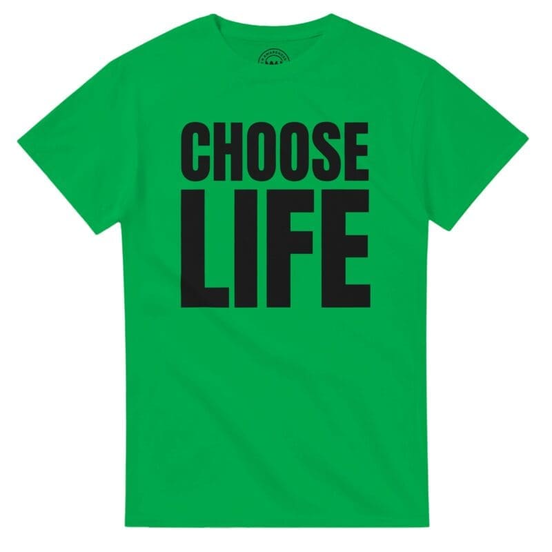 Irish Green T-shirt - "Choose Life & Monologue T-Shirt" by MMH Statement Apparel