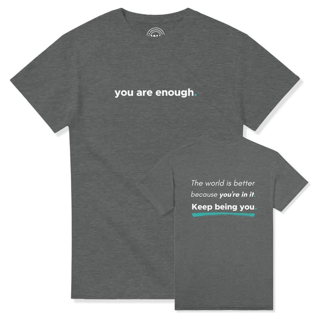 Graphite heather You Are Enough T-shirt showing front statement print and back Keep Being You quote design