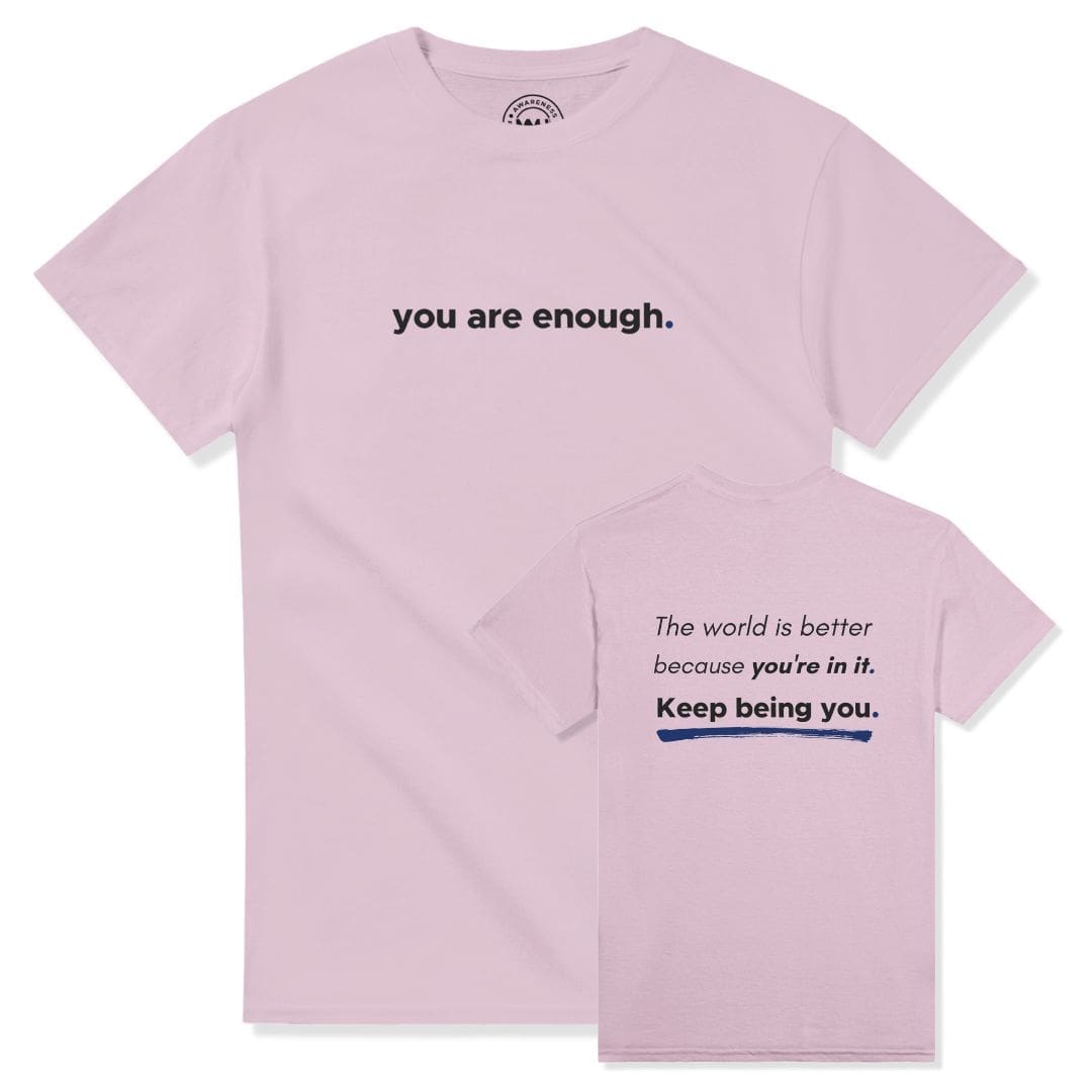 Light pink You Are Enough T-shirt showing front statement print and back Keep Being You quote design
