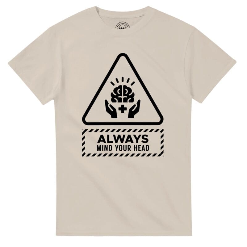 Sand T-shirt - "Always Mind Your Head Tee (Brain)" by MMH Statement Apparel