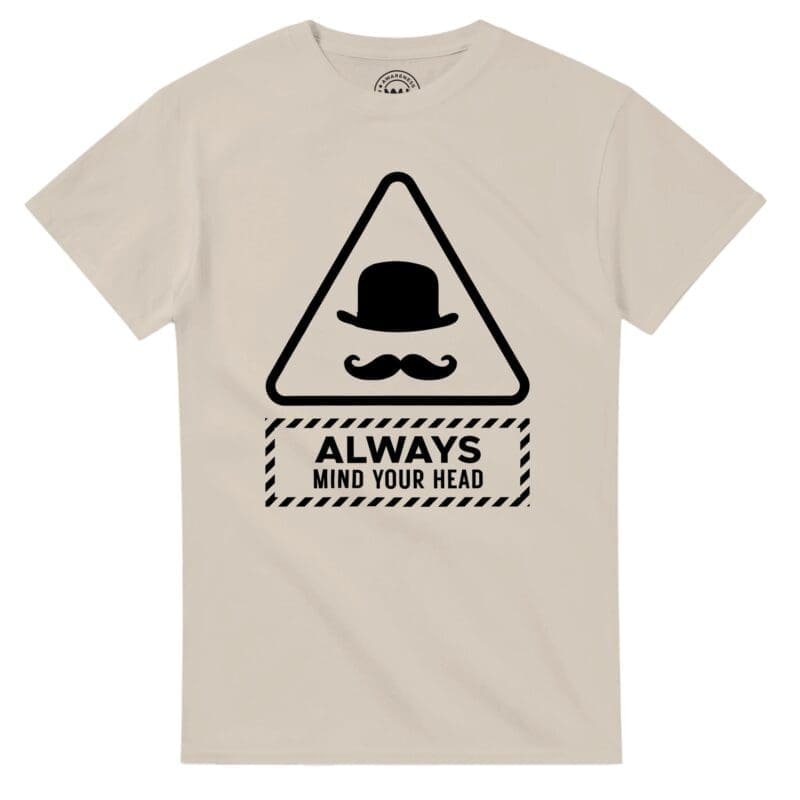Sand T-shirt - "Always Mind Your Head Tee (Bowler)" by MMH Statement Apparel