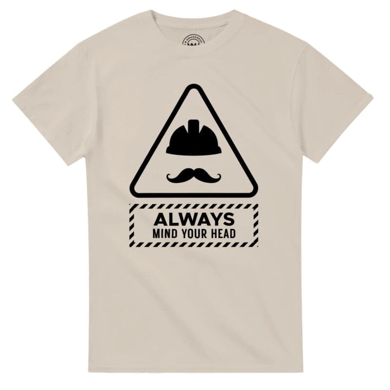 Sand T-shirt - "Always Mind Your Head Tee (Hard Hat)" by MMH Statement Apparel