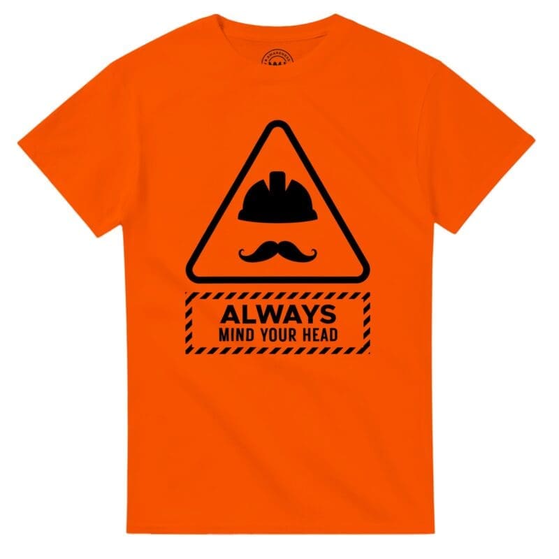 Orange T-shirt - "Always Mind Your Head Tee (Hard Hat)" by MMH Statement Apparel