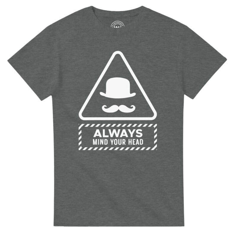 Graphite Heather T-shirt - "Always Mind Your Head Tee (Bowler)" by MMH Statement Apparel