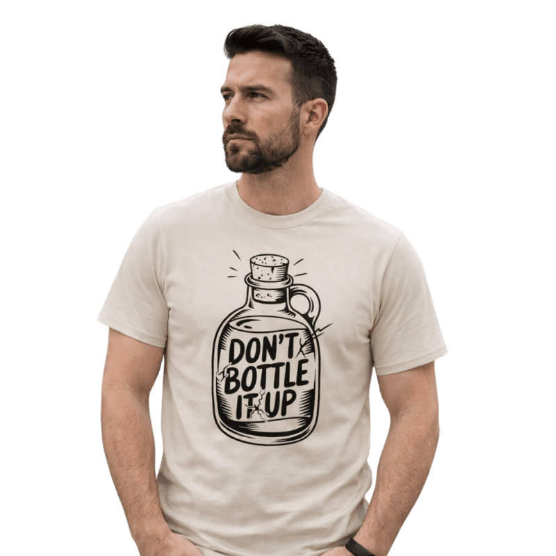 Man wearing 'Don't Bottle It Up' t-shirt.