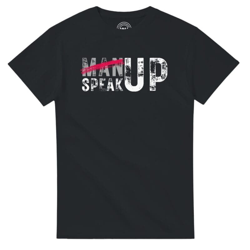 Black T-shirt - "Don’t “Man Up” – Speak Up Tee (Classic)" by MMH Statement Apparel