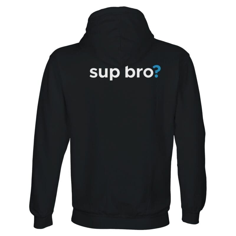 Black Hoodie - "Sup Bro? Recycled Pullover Hoodie" by MMH Statement Apparel