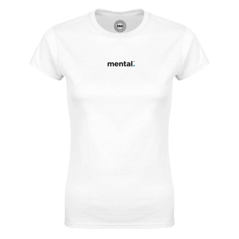 White T-shirt - "mental.™  Women's Tee (Centre – Classic)" by MMH Statement Apparel