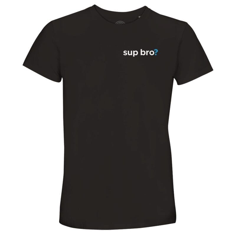 Deep Black T-shirt - ""Sup Bro?"  Recycled T-Shirt" by MMH Statement Apparel