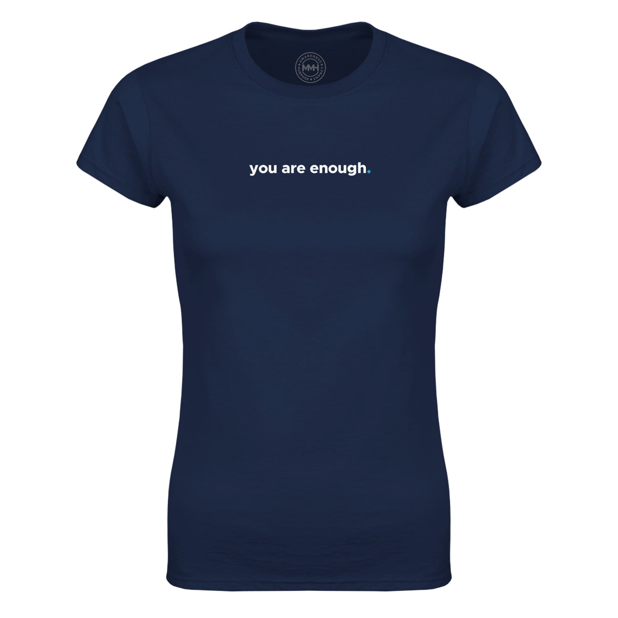 Navy T-shirt - "You Are Enough Women's T-Shirt" by MMH Statement Apparel