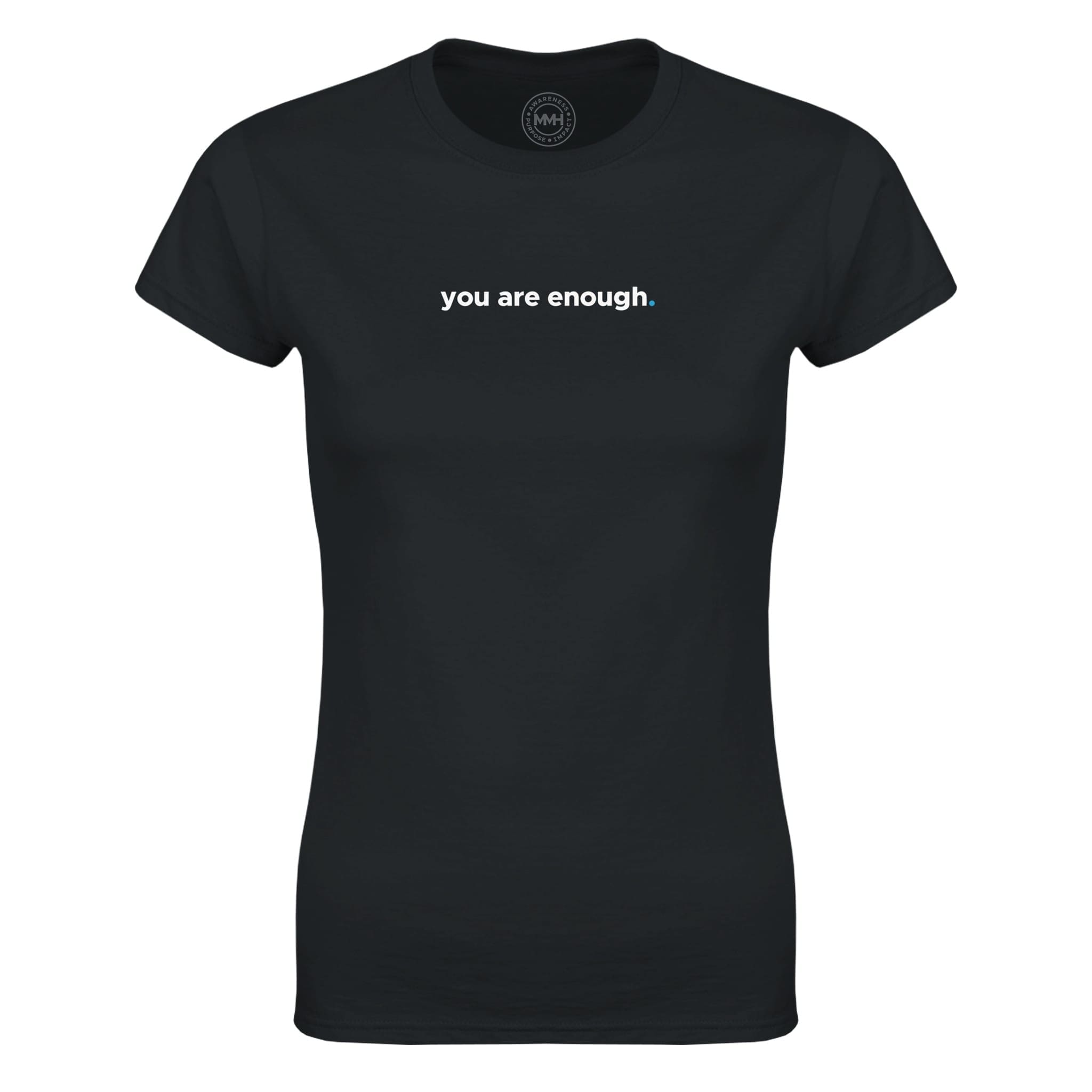 Black T-shirt - "You Are Enough Women's T-Shirt" by MMH Statement Apparel