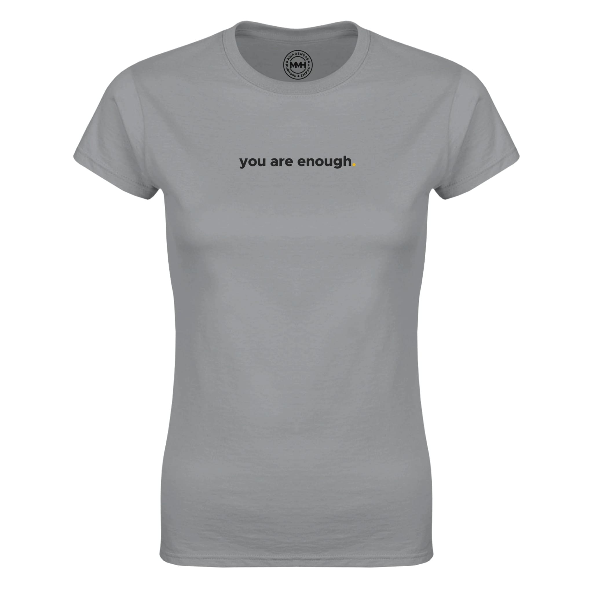 Rs Sport Grey T-shirt - "You Are Enough Women's T-Shirt" by MMH Statement Apparel
