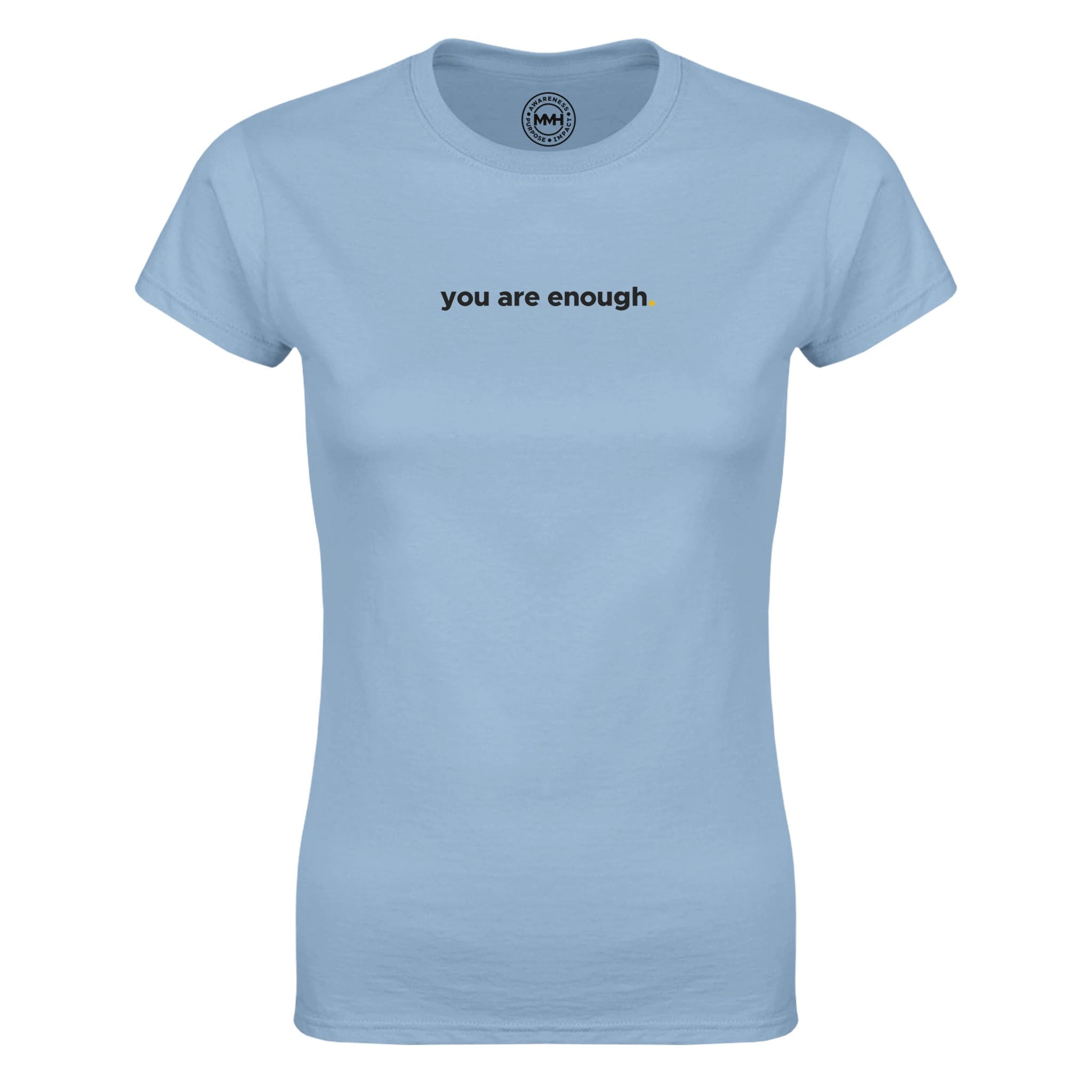 Light Blue T-shirt - "You Are Enough Women's T-Shirt" by MMH Statement Apparel