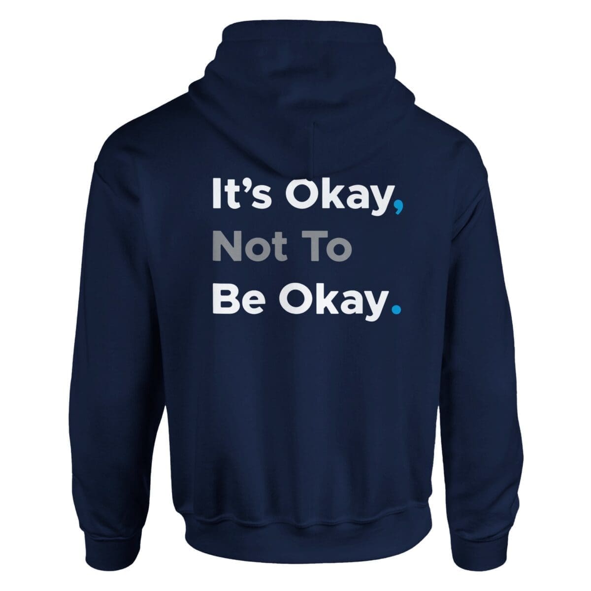 Navy Hoodie - "It's Okay Not To Be Okay Hoodie" by MMH Statement Apparel