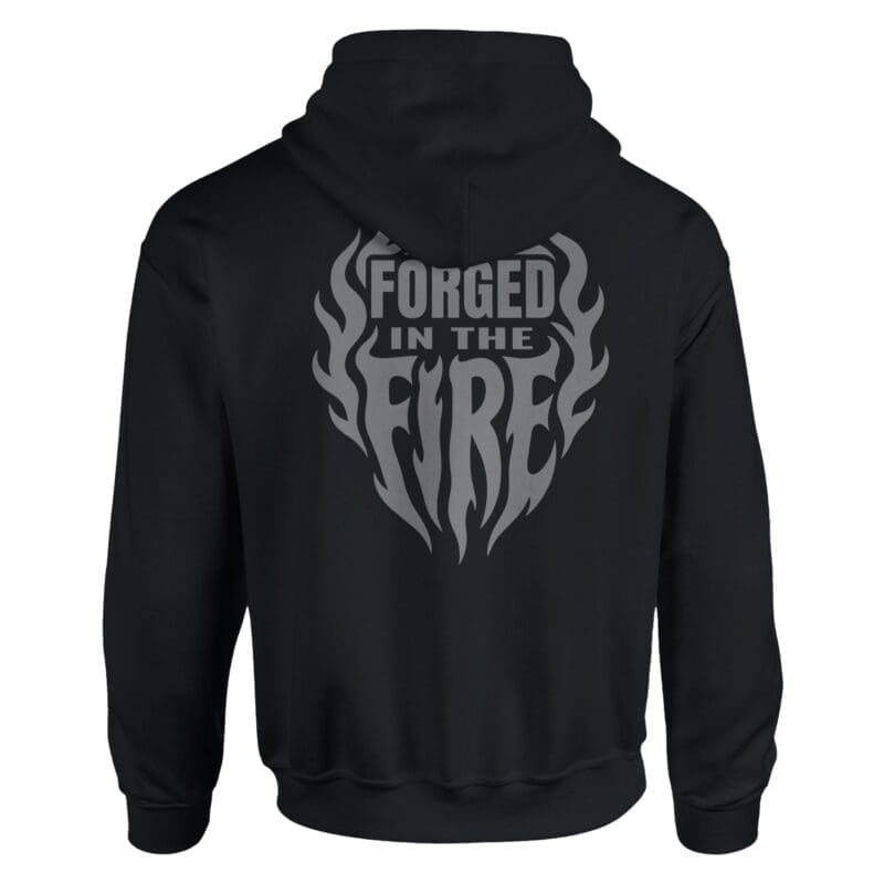 Black Hoodie - "Forged In The Fire Hoodie" by MMH Statement Apparel