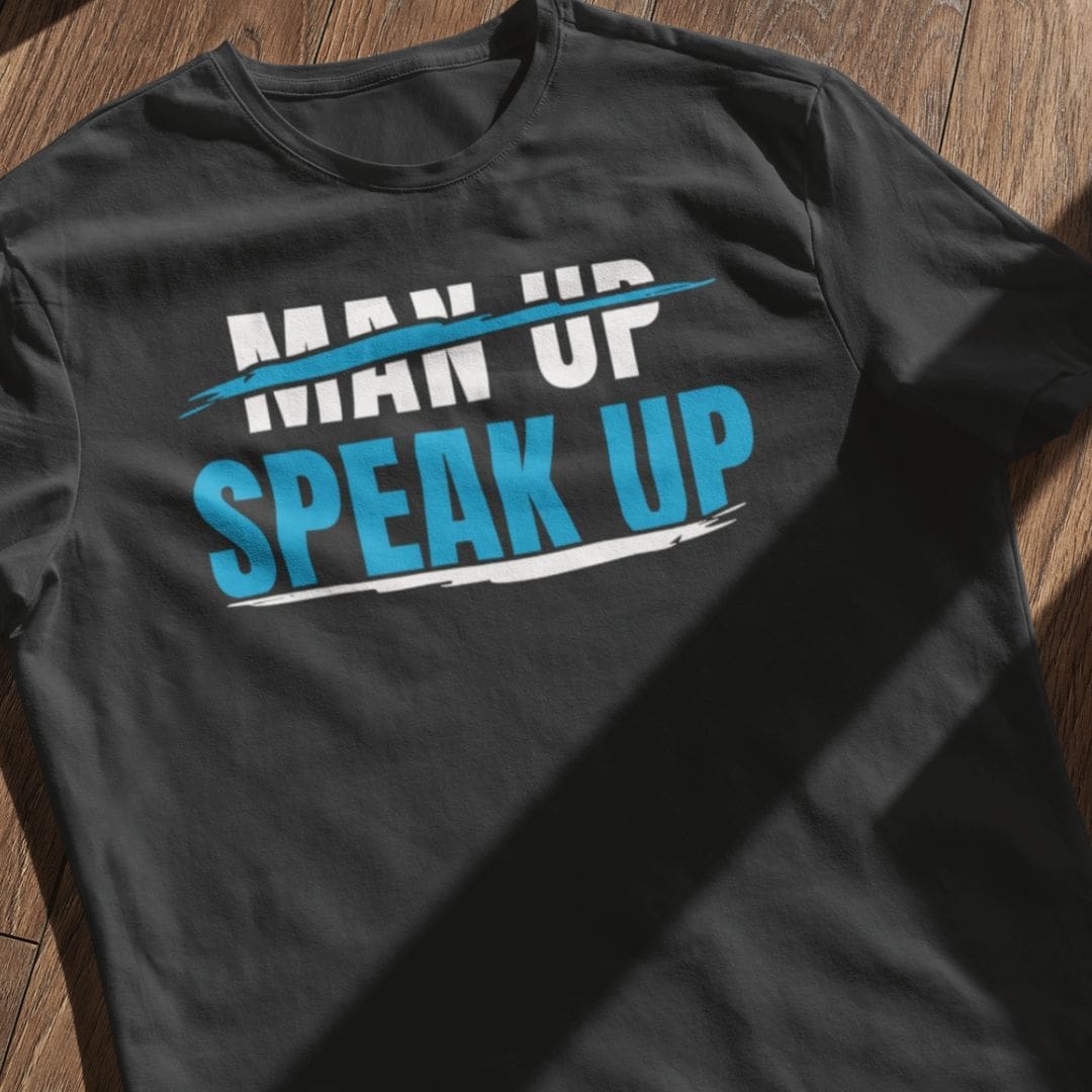 Black T-shirt reading 'Man Up Speak Up'